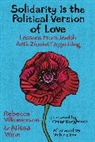 Rebecca Vilkomerson, Alissa Wise - Solidarity Is the Political Version of Love