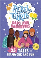 Rebel Girls - Rebel Girls Dads and Daughters