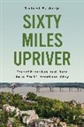 Richard E. Ocejo, Ocejo Richard E. - Sixty Miles Upriver