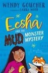 Wendy Goucher, Laura Wood - Eesha and the Mud Monster Mystery