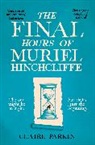 Claire Parkin - The Final Hours of Muriel Hinchcliffe