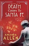 Amanda Allen - Death Comes to Santa Fe