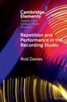 Rod Davies, Rod (Monash University Davies, Davies Rod - Repetition and Performance in the Recording Studio