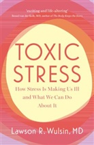 Lawson R Wulsin, Lawson R. Wulsin, Lawson R. (University of Cincinnati) Wulsin, Wulsin Lawson R. - Toxic Stress