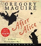 Gregory Maguire, Gregory/ Kellgren Maguire, Katherine Kellgren - After Alice (Audio book)