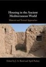 J. A. (Birkbeck College Baird, J A Baird, J. A. Baird, J. A. (Birkbeck College Baird, April Pudsey, April (Manchester Metropolitan University) Pudsey... - Housing in the Ancient Mediterranean World