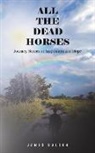 James Dalton - All the Dead Horses