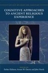 Esther (University of Bristol) Geertz Eidinow, Esther Eidinow, Esther (University of Bristol) Eidinow, Armin W Geertz, Armin W. Geertz, Armin W. (Aarhus Universitet Geertz... - Cognitive Approaches to Ancient Religious Experience