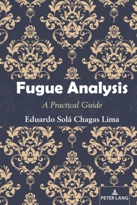 Eduardo Sola Chagas Lima, Eduardo Solá Chagas Lima - Fugue Analysis - A Practical Guide