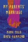 Nana Ekua Brew-Hammond, Brew-Hammond Nana Ekua - My Parents' Marriage
