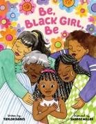 Taylor Darks, Sharee Miller - Be, Black Girl, Be