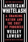 Wesley Lowery - American Whitelash
