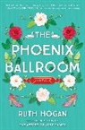Ruth Hogan - The Phoenix Ballroom