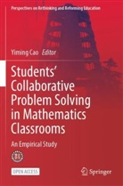 Yiming Cao - Students' Collaborative Problem Solving in Mathematics Classrooms