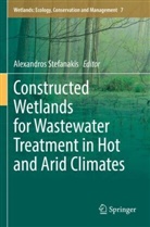 Alexandros Stefanakis - Constructed Wetlands for Wastewater Treatment in Hot and Arid Climates