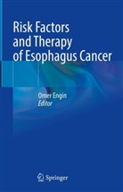 Omer Engin - Risk Factors and Therapy of Esophagus Cancer