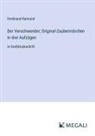 Ferdinand Raimund - Der Verschwender; Original-Zaubermärchen in drei Aufzügen