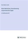 Ernst Moritz Arndt - Kater Martinchen; Einundzwanzig vorpommersche Sagen