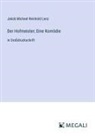 Jakob Michael Reinhold Lenz - Der Hofmeister; Eine Komödie