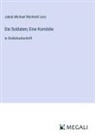 Jakob Michael Reinhold Lenz - Die Soldaten; Eine Komödie