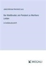 Jakob Michael Reinhold Lenz - Der Waldbruder; ein Pendant zu Werthers Leiden