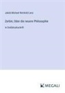 Jakob Michael Reinhold Lenz - Zerbin; Oder die neuere Philosophie