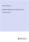 William Shakespeare - Macbeth; Übersetzt von Dorothea Tieck
