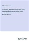 William Shakespeare - Coriolanus; Übersetzt von Dorothea Tieck unter der Redaktion von Ludwig Tieck
