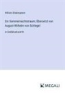 William Shakespeare - Ein Sommernachtstraum; Übersetzt von August Wilhelm von Schlegel