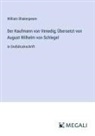 William Shakespeare - Der Kaufmann von Venedig; Übersetzt von August Wilhelm von Schlegel