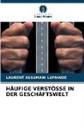 Laurent ASSUMANI  Lumande, Laurent ASSUMANI Lumande - HÄUFIGE VERSTÖSSE IN DER GESCHÄFTSWELT