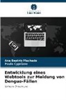Paulo Cypriano, Ana Beatriz Machado - Entwicklung eines Webtools zur Meldung von Dengue-Fällen