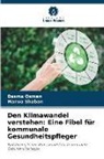 Basma Osman, Marwa Shaban - Den Klimawandel verstehen: Eine Fibel für kommunale Gesundheitspfleger