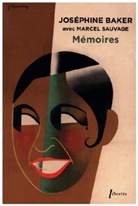 Josephine Baker, Joséphine Baker, Joséphine (1906-1975) Baker, Baker J., Baker Josephine, Marcel Sauvage... - Mémoires