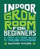 Matthew McClure - Indoor Grow Room for Beginners