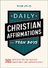 Todd Jones - Daily Christian Affirmations for Teen Boys