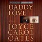 Joyce Carol Oates, Christine Williams - Daddy Love Lib/E (Hörbuch)