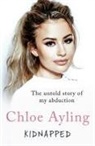 CHLOE AYLING - Kidnapped - The Untold Story of My Abduction