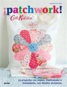 Cath Kidston, Pia Tryde - ¡Patchwork!: 33 Proyectos Con Retales, Tradicionales E Innovadores, Con Diseños Exclusivos