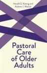 Harold G Koenig, Harold George Koenig, Andrew J Weaver, Richard Weaver, Andrew J Weaver - Pastoral Care of Older Adults