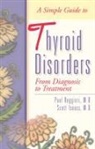 Scott Isaacs, Paul Ruggieri, Jack A Kusler, Jack Allen Kusler - A Simple Guide to Thyroid Disorders