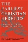 Arland J Hultgren, Arland J. Hultgren, Steven A Haggmark, Steven A. Haggmark, Arland J Hultgren, Arland J. Hultgren - The Earliest Christian Heretics