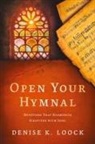 Denise K Loock - Open Your Hymnal
