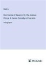 Molière - Don Garcia of Navarre; Or, the Jealous Prince, A Heroic Comedy in Five Acts