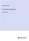 Friedrich Schiller - The Death of Wallenstein