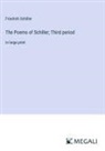Friedrich Schiller - The Poems of Schiller; Third period
