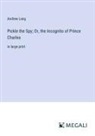 Andrew Lang - Pickle the Spy; Or, the Incognito of Prince Charles
