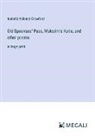 Isabella Valancy Crawford - Old Spookses' Pass, Malcolm's Katie, and other poems