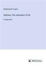 Rabindranath Tagore - Sadhana; The realisation of life