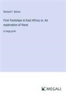 Richard F. Burton - First Footsteps in East Africa; or, An exploration of Harar